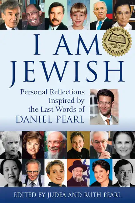 I Am Jewish: Personal Reflections Inspired by the Last Words of Daniel Pearl - Hardcover