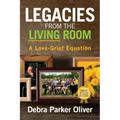 Legacies from the Living Room: A Love-Grief Equation - Paperback