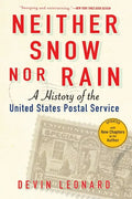 Neither Snow Nor Rain: A History of the United States Postal Service - Paperback