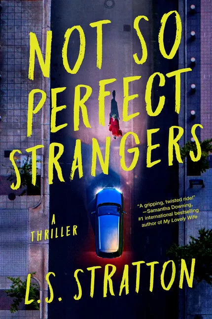 Not So Perfect Strangers: A Thriller - Paperback