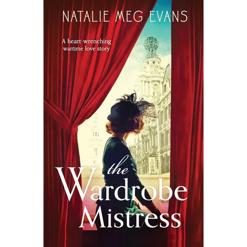 The Wardrobe Mistress: A heart-wrenching wartime love story - Paperback