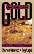 You Can Find Gold: With a Metal Detector: Prospective and Treasure Hunting - Paperback