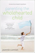 Parenting the Wholehearted Child Softcover - Paperback