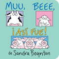 Muu, Beee, ¡Así Fue! (Moo, Baa, La La La!) - Board Book