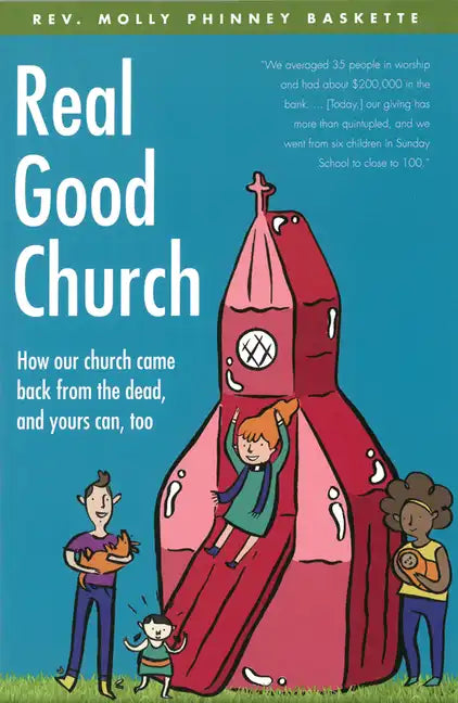 Real Good Church: How Our Church Came Back from the Dead, and Yours Can, Too - Paperback