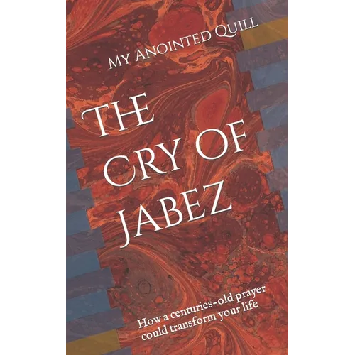 The Cry of Jabez: How a centuries-old prayer could transform your life - Paperback