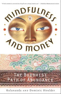 Mindfulness and Money: The Buddhist Path of Abundance - Paperback