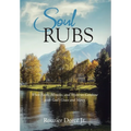 Soul Rubs: When Faith, Miracles, and Mysteries Combine with God's Grace and Mercy - Hardcover