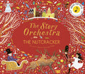 The Story Orchestra: The Nutcracker: Press the Note to Hear Tchaikovsky's Music - Hardcover