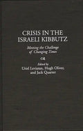 Crisis in the Israeli Kibbutz: Meeting the Challenge of Changing Times - Hardcover