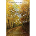 Yet . . . I Will Rejoice: Trusting That God Is Still Good While Living with a Devastating Cancer Diagnosis - Paperback