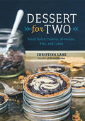 Dessert for Two: Small Batch Cookies, Brownies, Pies, and Cakes - Hardcover