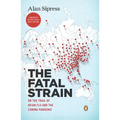 The Fatal Strain: On the Trail of Avian Flu and the Coming Pandemic - Paperback
