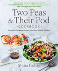Two Peas & Their Pod Cookbook: Favorite Everyday Recipes from Our Family Kitchen - Paperback