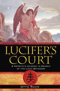 Lucifer's Court: A Heretic's Journey in Search of the Light Bringers - Paperback