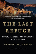 Last Refuge: Yemen, Al-Qaeda, and America's War in Arabia - Paperback
