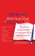 The Jewish Journaling Book: How to Use Jewish Tradition to Write Your Life & Explore Your Soul - Paperback