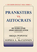 Pranksters vs. Autocrats: Why Dilemma Actions Advance Nonviolent Activism - Paperback