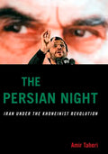 The Persian Night: Iran Under the Khomeinist Revolution - Hardcover