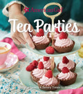 American Girl Tea Parties: Delicious Sweets & Savory Treats to Share: (Kid's Baking Cookbook, Cookbooks for Girls, Kid's Party Cookbook) - Hardcover