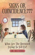 Signs or Coincidence: What Are the Deceased Trying to Tell Us? - Paperback