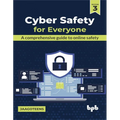 Cyber Safety for Everyone: A Comprehensive Guide to Online Safety - Paperback