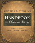 Charles Stanley's Handbook for Christian Living: Biblical Answers to Life's Tough Questions - Paperback