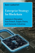 Enterprise Strategy for Blockchain: Lessons in Disruption from Fintech, Supply Chains, and Consumer Industries - Hardcover