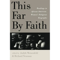 This Far By Faith: Readings in African-American Women's Religious Biography - Paperback