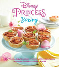 Disney Princess Baking: 60+ Royal Treats Inspired by Your Favorite Princesses, Including Cinderella, Moana & More - Hardcover