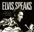 Elvis Speaks: Thoughts on Fame, Family, Music, and More in His Own Words - Paperback