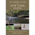 Fly Fishing Guide to New York State: Experts' Guide to Locations, Hatches, and Tactics - Paperback