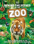 Behind the Scenes at the Zoo: Your All-Access Guide to the World's Greatest Zoos and Aquariums - Hardcover