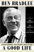 A Good Life: Newspapering and Other Adventures - Paperback