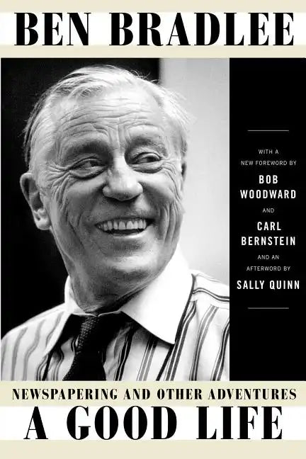 A Good Life: Newspapering and Other Adventures - Paperback