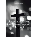 Determining Your God-Given Purpose Workbook - Paperback