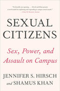 Sexual Citizens: A Landmark Study of Sex, Power, and Assault on Campus - Paperback