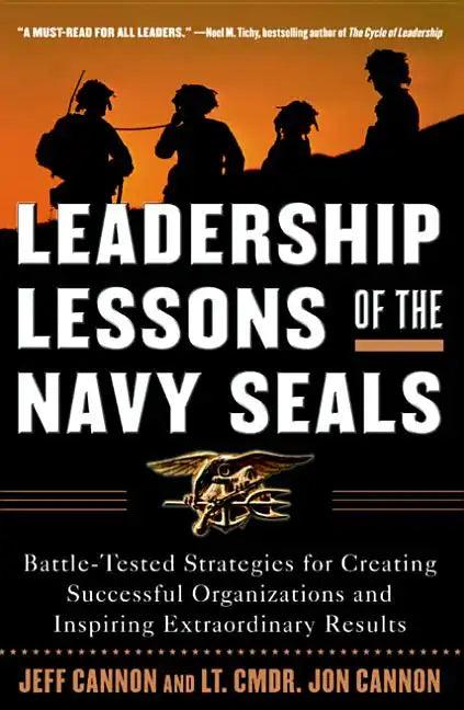 Leadership Lessons of the Navy Seals: Battle-Tested Strategies for Creating Successful Organizations and Inspiring Extraordinary Results - Paperback