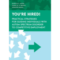 You're Hired!: Practical Strategies for Guiding Individuals with Autism Spectrum Disorder to Competitive Employment - Paperback