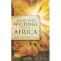 John G. Lake's Writings From Africa - Paperback