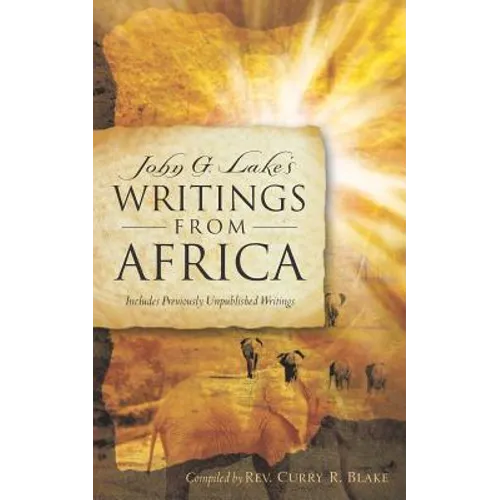 John G. Lake's Writings From Africa - Paperback