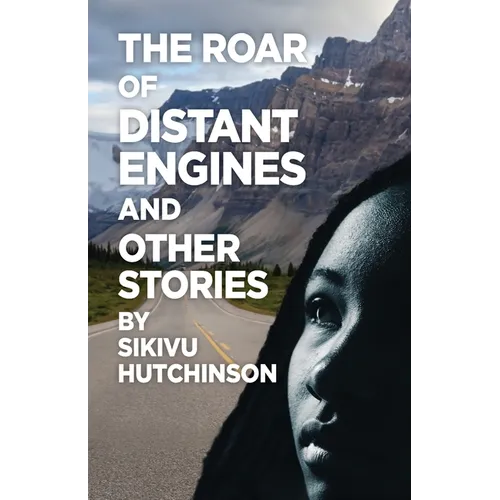 The Roar of Distant Engines and Other Stories - Paperback