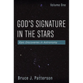 God's Signature in the Stars, Volume One: Epic Discoveries in Astronomy - Paperback