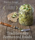 Traditionally Fermented Foods: Innovative Recipes and Old-Fashioned Techniques for Sustainable Eating - Paperback