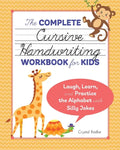 The Complete Cursive Handwriting Workbook for Kids: Laugh, Learn, and Practice the Alphabet with Silly Jokes - Paperback