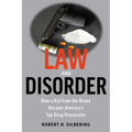 Law & Disorder: How a Kid from the Bronx Became America's Top Drug Prosecutor - Paperback