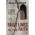 Fault Lines in the Faith: How Events of 1979 Shaped the Islamic World - Paperback