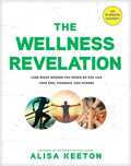 The Wellness Revelation: Lose What Weighs You Down So You Can Love God, Yourself, and Others - Paperback
