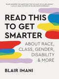 Read This to Get Smarter: About Race, Class, Gender, Disability & More - Paperback