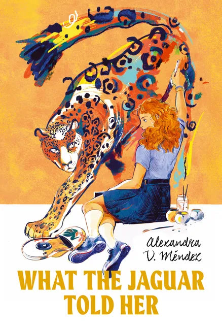 What the Jaguar Told Her - Hardcover